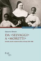 Giacomo Ghedini, Da «selvaggi» a «moretti»: Schiavitù, riscatti e missioni tra Africa ed Europa (1824-1896)